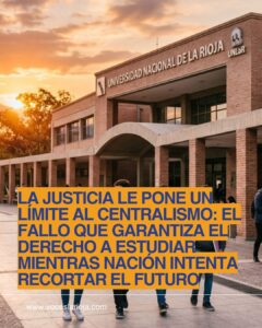 La Justicia le pone un límite al centralismo: El fallo que garantiza el derecho a estudiar mientras Nación intenta recortar el futuro