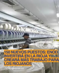 ENOD crea 150 empleos en La Rioja con dos nuevas plantas